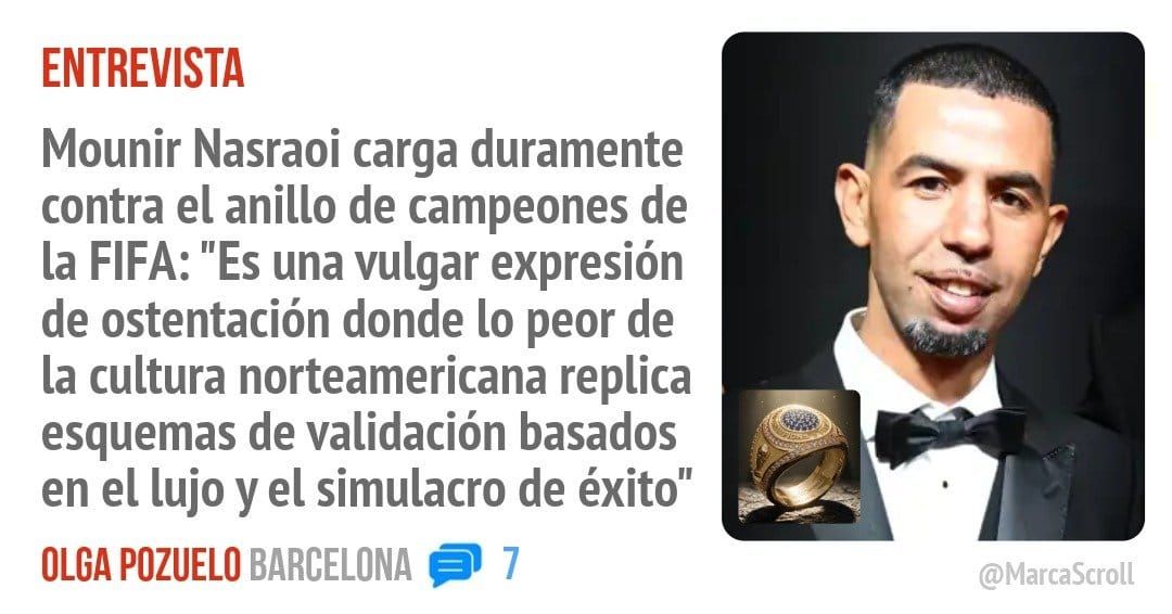 ENTREVISTA. Mounir Nasraoi carga duramente contra el anillo de campeones de la FIFA: "Es una vulgar expresión de ostentación donde 10 peor de la cultura norteamericana replica esquemas de va