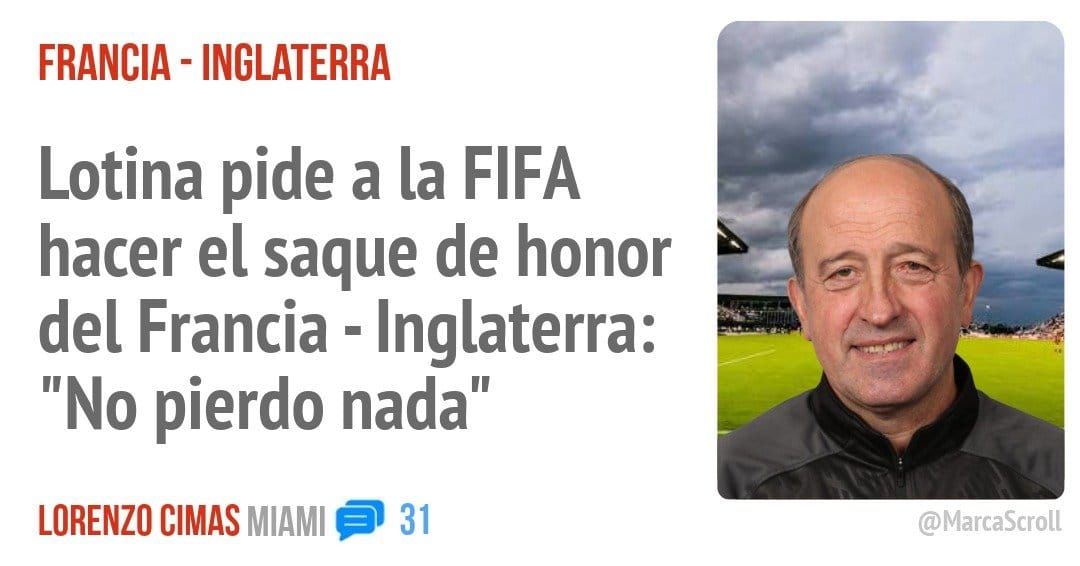 FRANCIA - INGLATERRA. Lotina pide a la FIFA hacer el saque de honor del Francia - Inglaterra: "No pierdo nada"