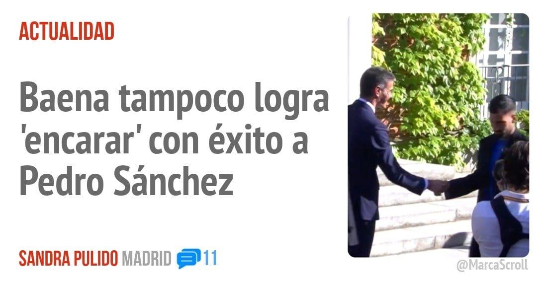 ACTUALIDAD. Baena tampoco logra 'encarar' con éxito a Pedro Sánchez
