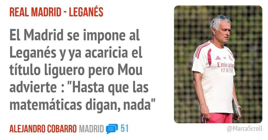 REAL MADRID - LEGANÉS. El Madrid se impone al Leganés yya acaricia el título liguero pero Mou advierte : "Hasta que las matemáticas digan, nada"