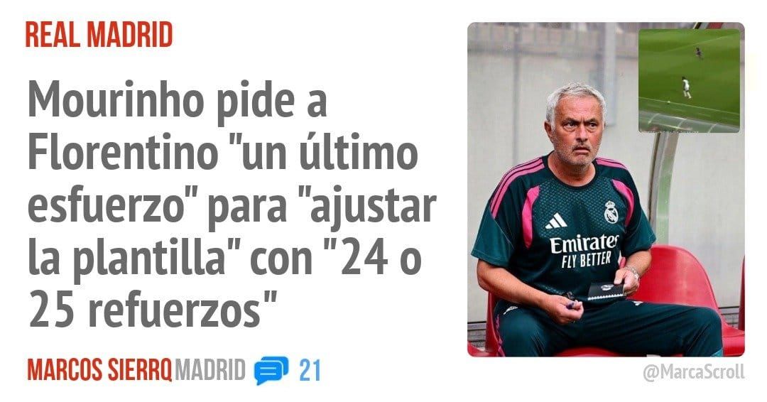 REAL MADRID. Mourinho pide a Florentino "un último esfuerzo" para "ajustar la plantilla" con "24 0 25 refuerzos"