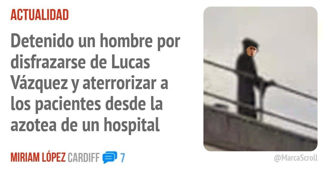 ACTUALIDAD. Detenido un hombre por disfrazarse de Lucas Vázquez y aterrorizar a los pacientes desde la azotea de un hospital