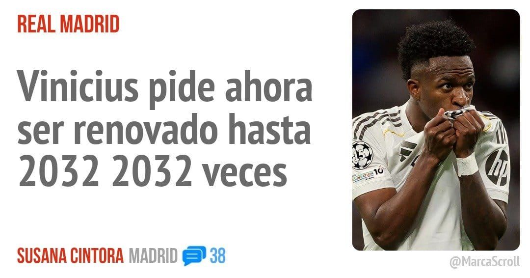 REAL MADRID. Vinicius pide ahora ser renovado hasta 2032 2032 veces