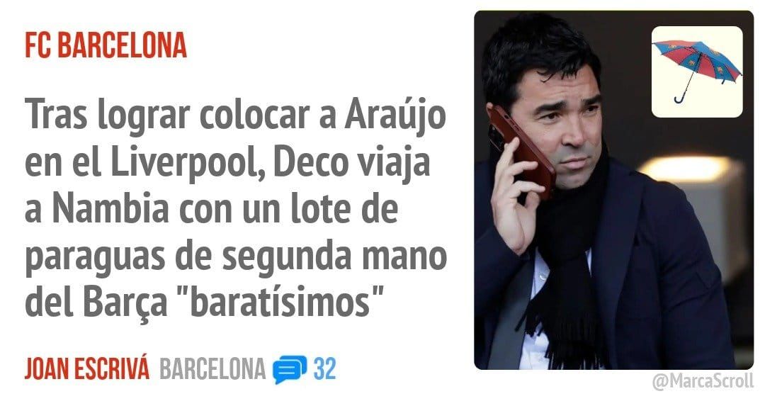 FC BARCELONA. Tras lograr colocar a Araújo en el Liverpool, Deco viaja a Nambia con un lote de paraguas de segunda mano del Barça "baratísimos"