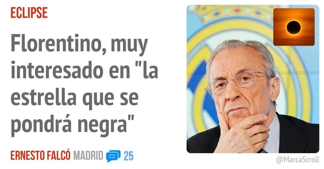 ECLIPSE. Florentino, muy interesado en "la estrella que se pondrá negra"