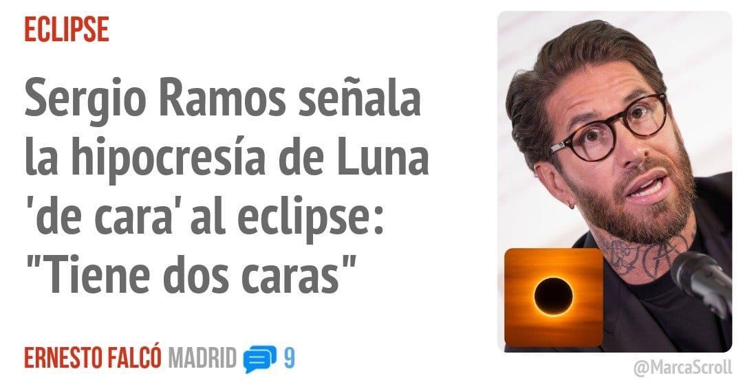 ECLIPSE. Sergio Ramos señala la hipocresía de Luna 'de cara' al eclipse: "Tiene dos caras"