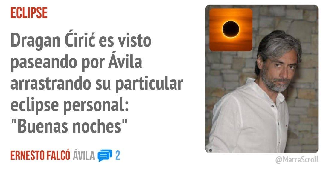 ECLIPSE. Dragan Cirié es visto paseando por Ávila arrastrando su particular eclipse personal: "Buenas noches"