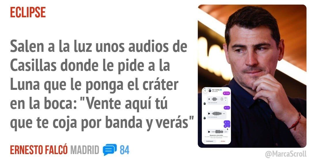 ECLIPSE. Salen a la luz unos audios de Casillas donde le pide a la Luna que le ponga el cráter en la boca: "Vente aquí tú que te coja por banda y verás"