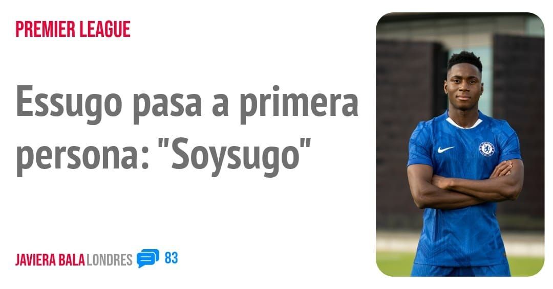 PREMIER LEAGUE. Essugo pasa a primera persona: "Soysugo"