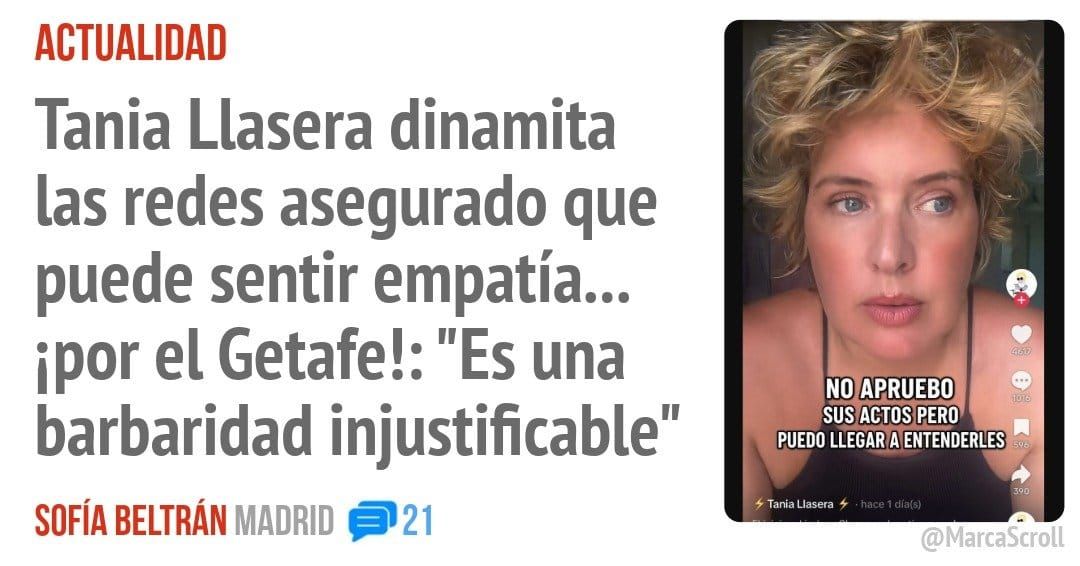 ACTUALIDAD. Tania Llasera dinamita las redes asegurado que puede sentir empatía... wor el Getafe!: "Es una barbaridad injustificable"