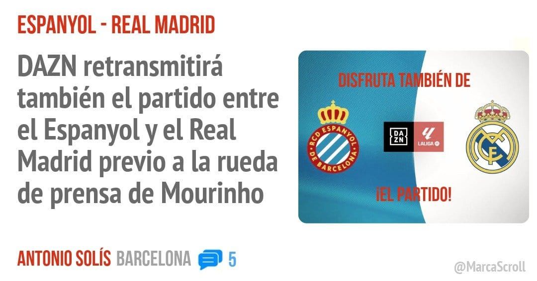ESPANYOL - REAL MADRID. DAZN retransmitirá también el partido entre el Espanyol y el Real Madrid previo a la rueda de prensa de Mourinho