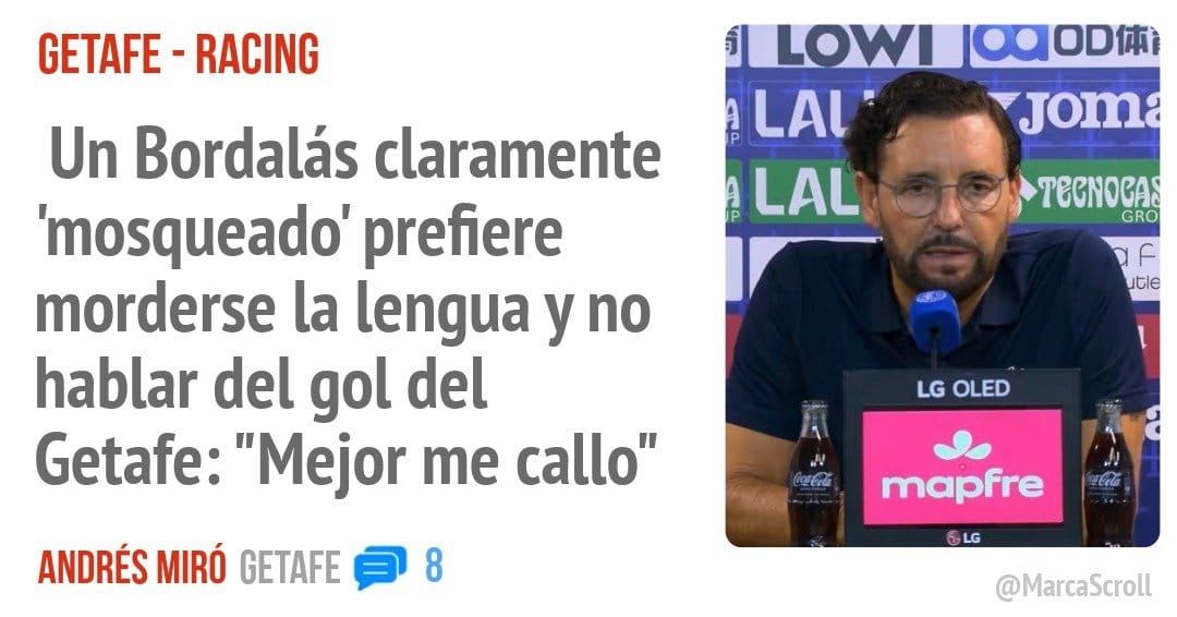 GETAFE - RACING. Un Bordalás claramente 'mosqueado' prefiere morderse la lengua y no hablar del gol del Getafe: "Mejor me callo"
