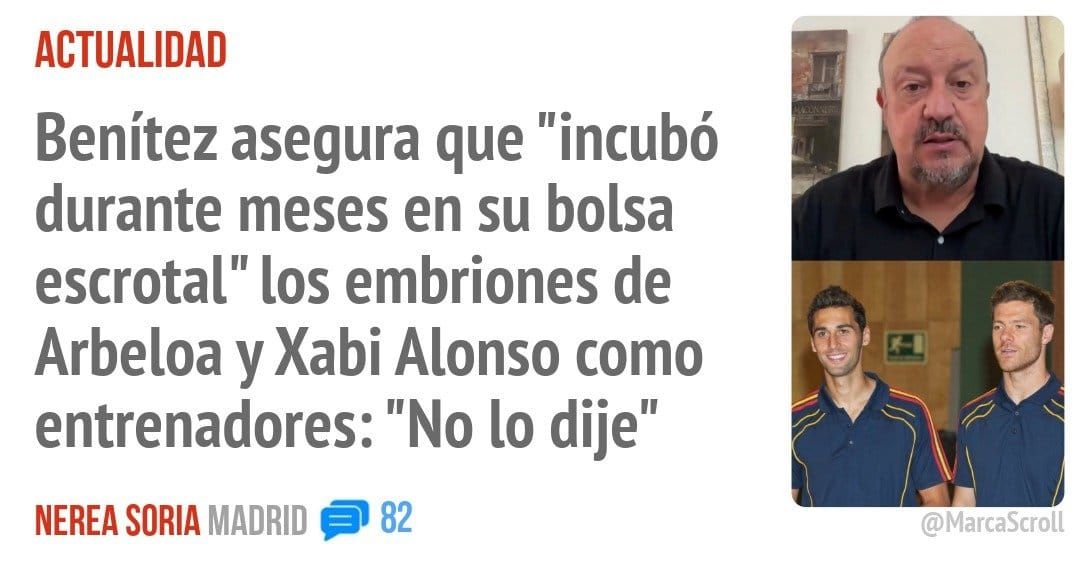 ACTUALIDAD. Benítez asegura que "incubó durante meses en su bolsa escrotal" los embriones de Arbeloa y Xabi Alonso como entrenadores: "No 10 dije"