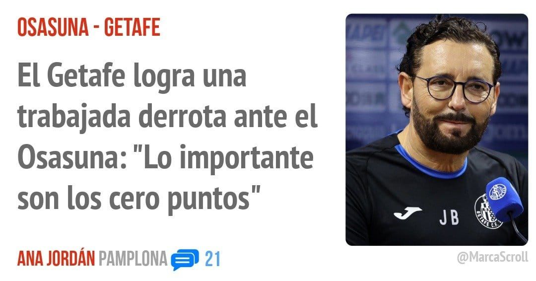 OSASUNA - GETAFE. El Getafe logra una trabajada derrota ante el Osasuna: "Lo importante son los cero puntos"