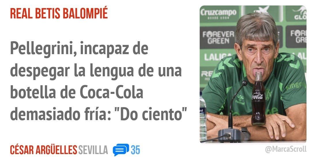 REAL BETIS BALOMPIÉ. Pellegrini, incapaz de despegar la lengua de una botella de Coca-Cola demasiado fría: "Do ciento"