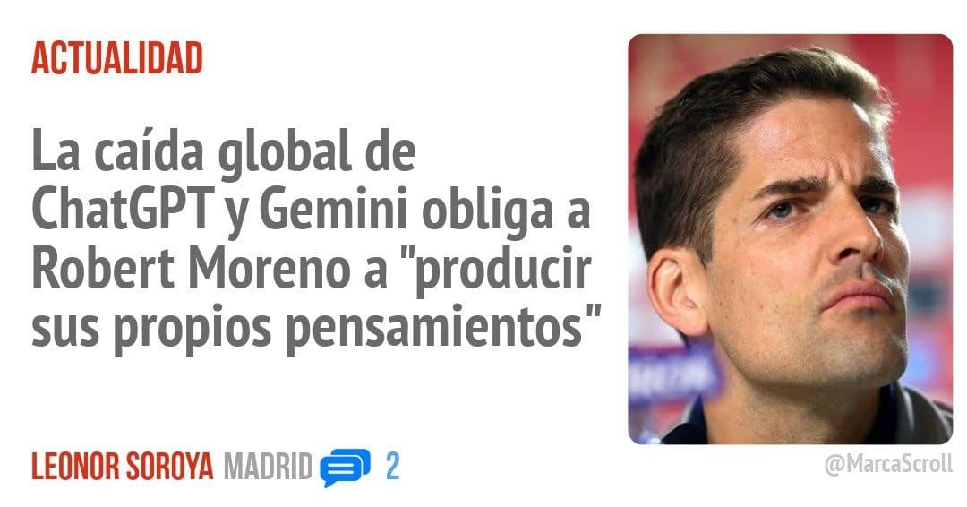 ACTUALIDAD. La caída global de ChatGPTy Gemini obliga a Robert Moreno a "producir sus propios pensamientos"
