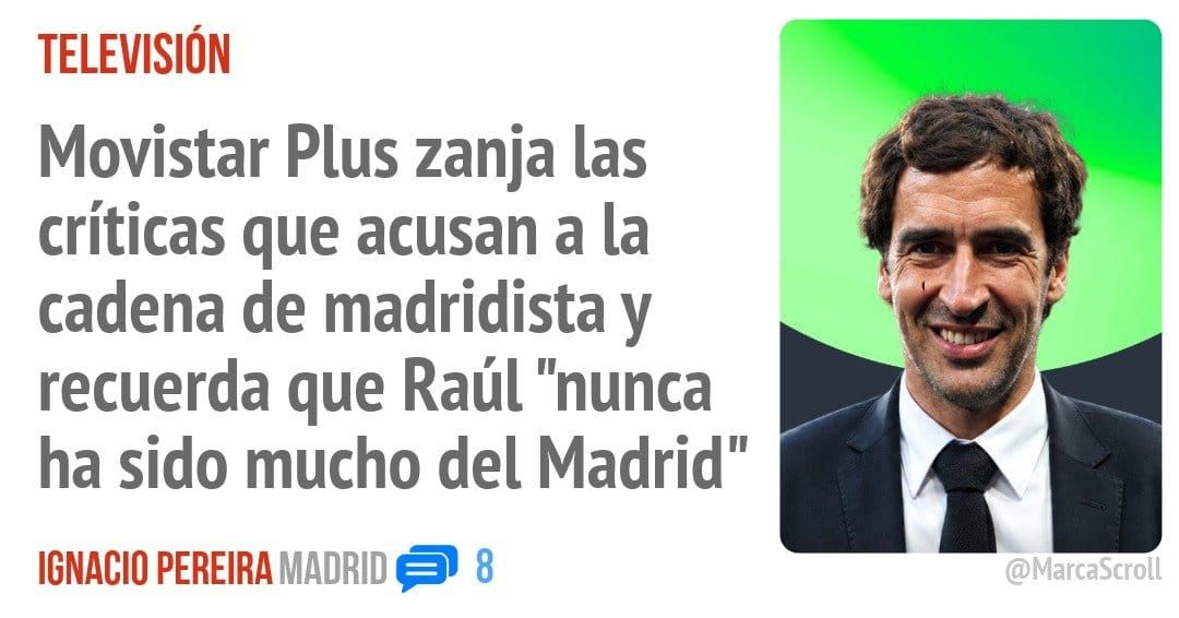 TELEVISIÓN. Movistar Plus zanja las críticas que acusan a la cadena de madridista y recuerda que Raúl "nunca ha sido mucho del Madrid"