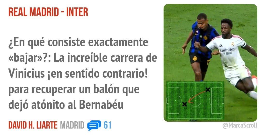 REAL MADRID - INTER. ¿En qué consiste exactamente «bajar»?: La increíble carrera de Vinicius ien sentido contrario! para recuperar un balón que dejó atónito al Bernabéu