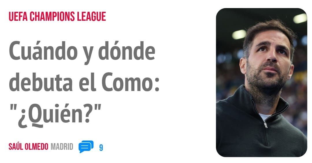 UEFA CHAMPIONS LEAGUE. Cuándo y dónde debuta el Como: "¿Quién?"
