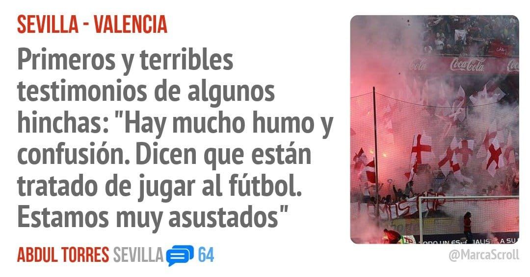 SEVILLA - VALENCIA. Primeros y terribles testimonios de algunos hinchas: "Hay mucho humo y confusión. Dicen que están tratado de jugar al fútbol. Estamos muy asustados"