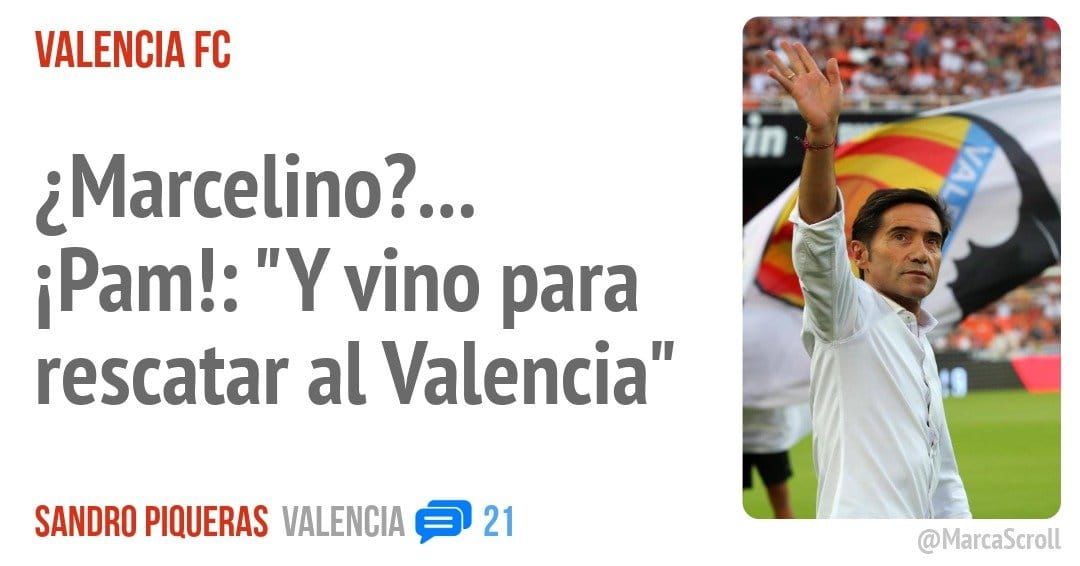 VALENCIA FC. ¿Marcelino? iPam!: "Y vino para rescatar al Valencia"