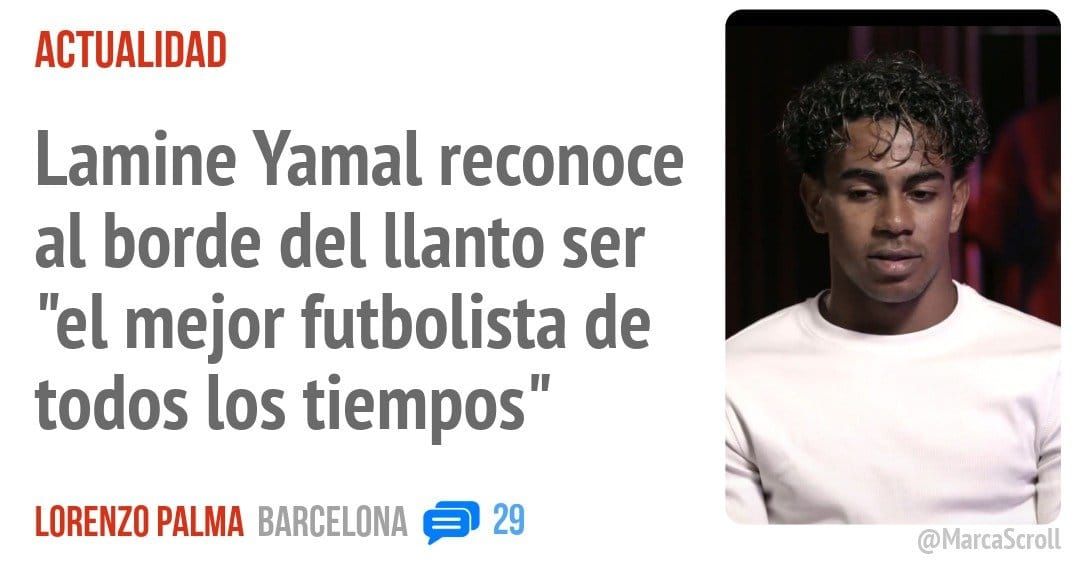 ACTUALIDAD. Lamine Yamal reconoce al borde del llanto ser "el mejor futbolista de todos los tiempos"