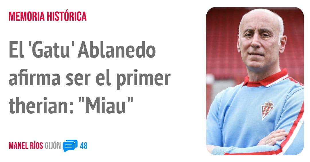 MEMORIA HISTÓRICA. El 'Gatu' Ablanedo afirma ser el primer therian: "Miau"