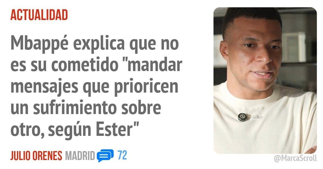 ACTUALIDAD. Mbappé explica que no es su cometido "mandar mensajes que prioricen un sufrimiento sobre otro, según Ester"