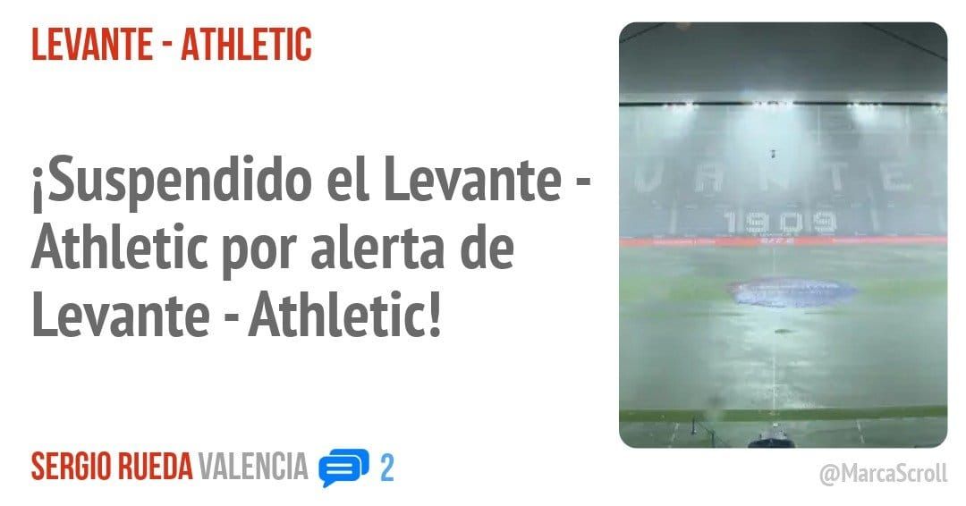 LEVANTE - ATHLETIC. 'Suspendido el Levante - Athletic por alerta de Levante -Athletic!