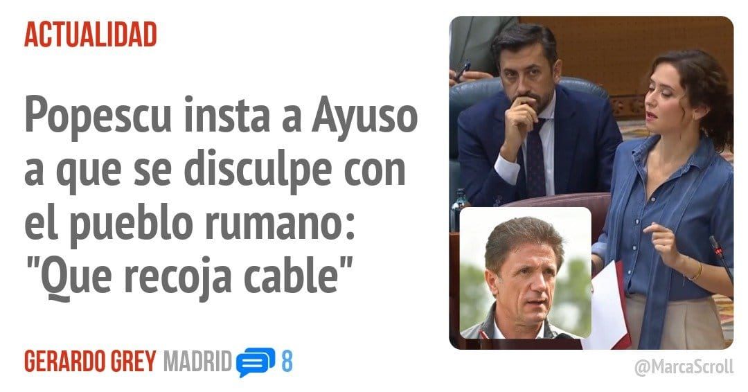 ACTUALIDAD. Popescu insta a Ayuso a que se disculpe con el pueblo rumano: "Que recoja cable"