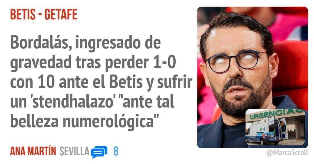 BETIS - GETAFE. Bordalás, ingresado de gravedad tras perder 1-0 con 10 ante el Betis y sufrir un 'stendhalazo' "ante tal belleza numerológica"
