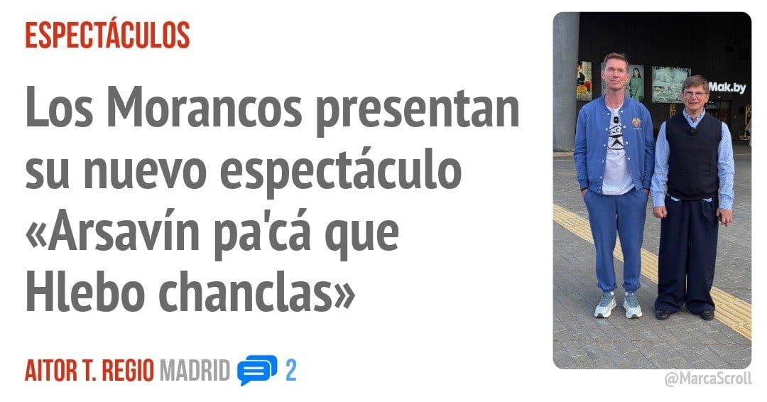 ESPECTÁCULOS. Los Morancos presentan su nuevo espectáculo «Arsavín pa'cá que Hlebo chanclas»