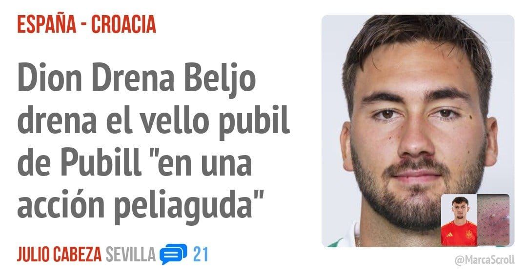 ESPAÑA - CROACIA. Dion Drena Beljo drena el vello pubil de Pubill "en una acción peliaguda"