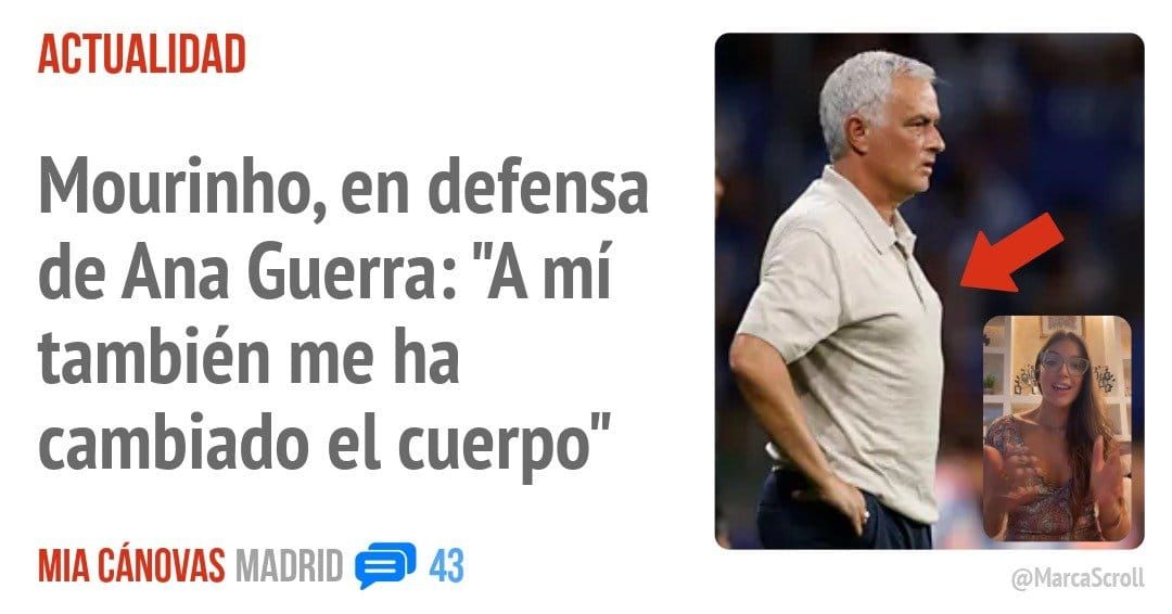 ACTUALIDAD. Mourinho, en defensa de Ana Guerra: "A mí también me ha cambiado el cuerpo"