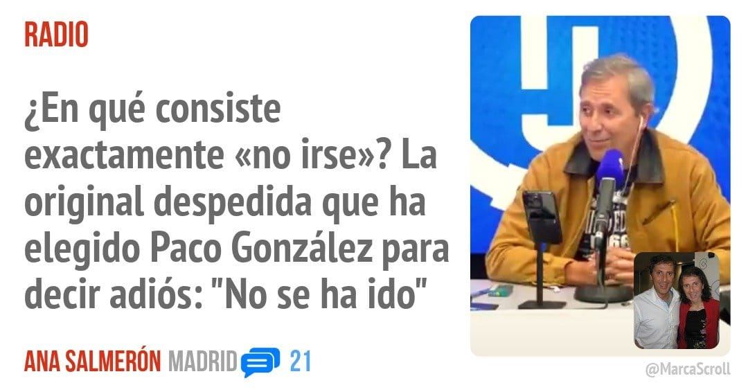 RADIO. ¿En qué consiste exactamente «no irse»? La original despedida que ha elegido Paco González para decir adiós: "No se ha ido"