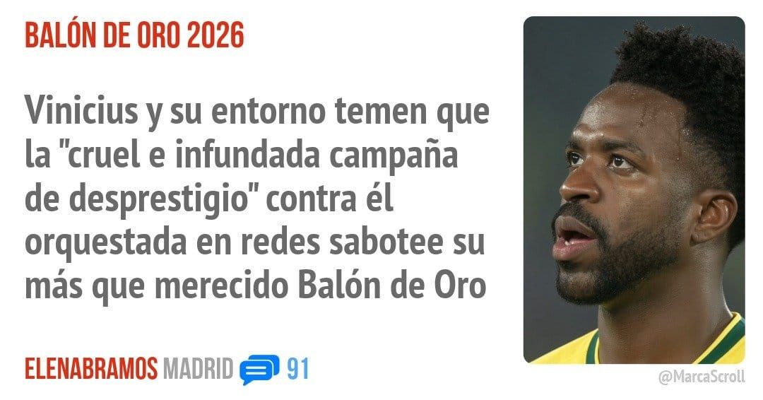 BALÓN DE ORO 2026. Vinicius y su entorno temen que la "cruel e infundada campaña de desprestigio" contra él orquestada en redes sabotee su más que merecido Balón de Oro