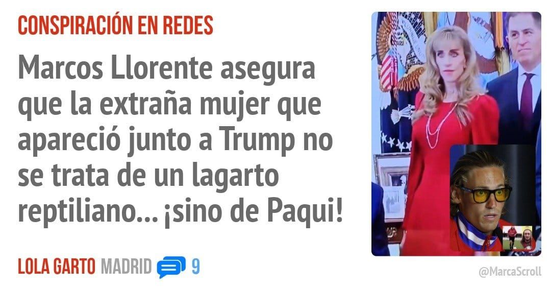 CONSPIRACIÓN EN REDES. Marcos Llorente asegura que la extraña mujer que apareció junto a Trump no se trata de un lagarto reptiliano... Fino de Paqui!