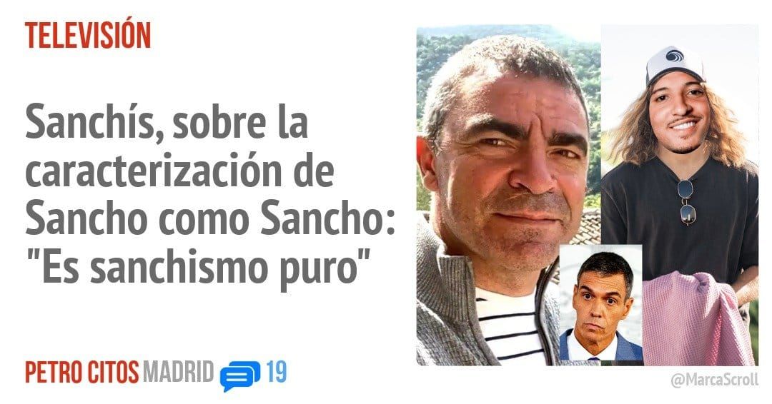 TELEVISIÓN. Sanchís, sobre la caracterización de Sancho como Sancho: "Es sanchismo puro"