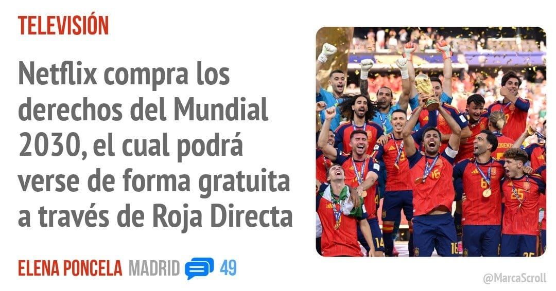 TELEVISIÓN. Netflix compra los derechos del Mundial 2030, el cual podrá verse de forma gratuita a través de Roja Directa