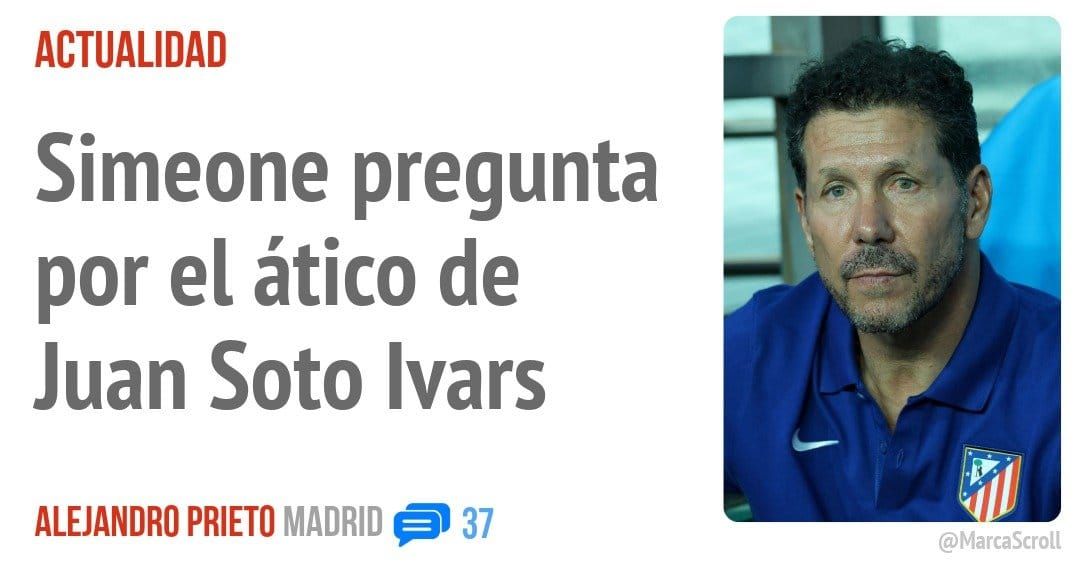 ACTUALIDAD. Simeone pregunta por el ático de Juan Soto Ivars
