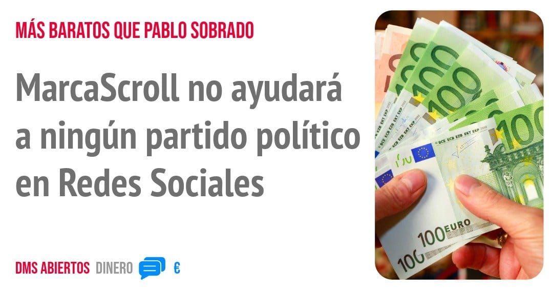 BARATOS PABLO SOBRADO. MarcaScroll no ayudará a ningún partido político í/" en Redes Sociales