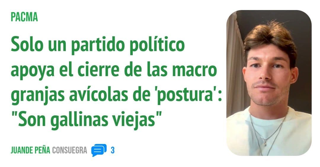 PACMA. Solo un partido político apoya el cierre de las macro granjas avícolas de 'postura': "Son gallinas viejas"