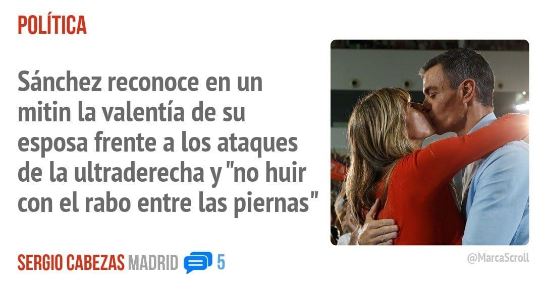 POLÍTICA. Sánchez reconoce en un mitin la valentía de su esposa frente a los ataques de la ultraderecha y "no huir con el rabo entre las piernas"