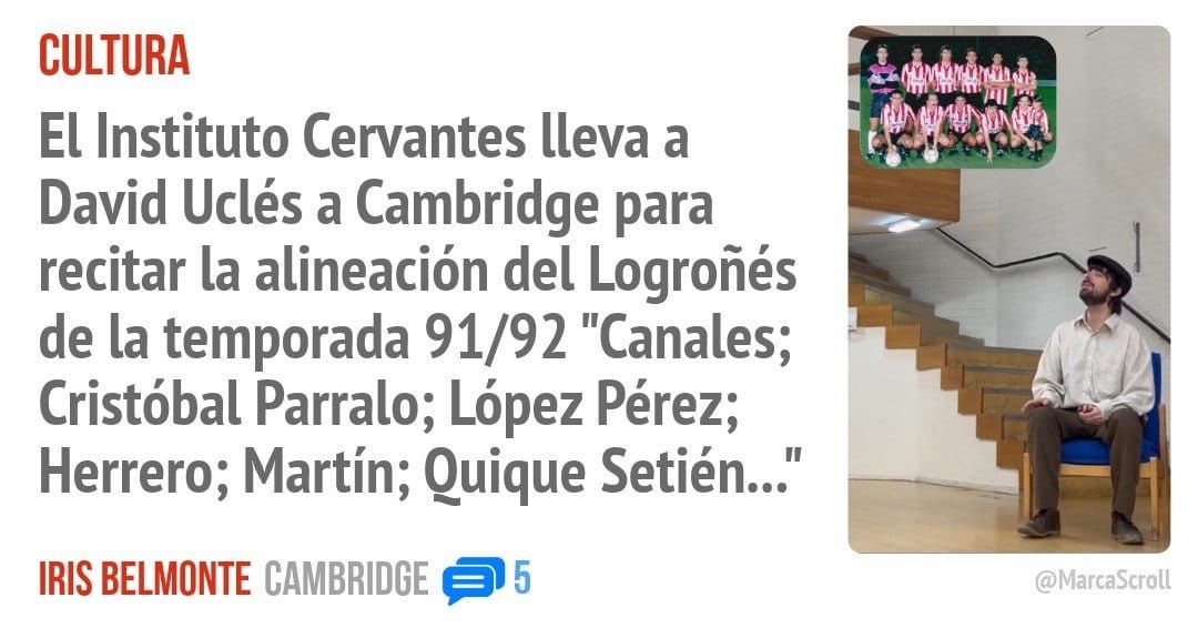 CULTURA. El Instituto Cervantes lleva a David Uclés a Cambridge para recitar la alineación del Logroñés de la temporada 91/92 "Canales; Cristóbal Parralo; López Pérez; Herrero; Martín; Quiqu