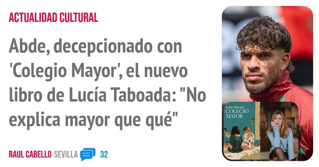 ACTUALIDAD CULTURAL. Abde, decepcionado con 'Colegio Mayor', el nuevo libro de Lucía Taboada: "No explica mayor que qué"