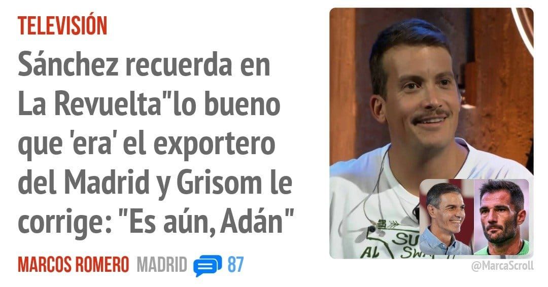 TELEVISIÓN. Sánchez recuerda en La Revuelta"lo bueno que 'era' el exportero del Madrid y Grisom le corrige: "Es aún, Adán"