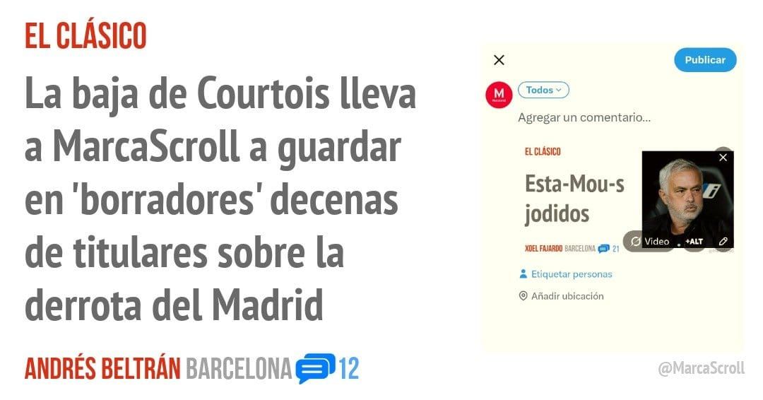 EL CLÁSICO. La baja de Courtois lleva a MarcaScroll a guardar en 'borradores' decenas de titulares sobre la derrota del Madrid
