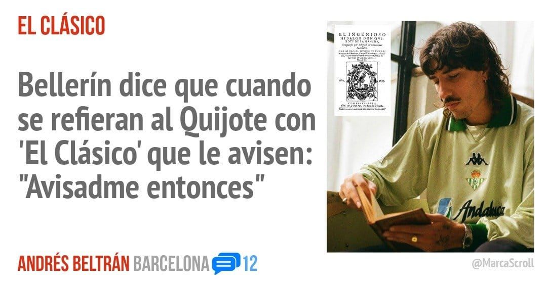 EL CLÁSICO. Bellerín dice que cuando se refieran al Quijote con 'El Clásico' que le avisen: "Avisadme entonces"