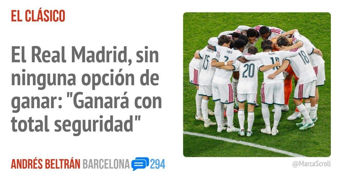 EL CLÁSICO. El Real Madrid, sin ninguna opción de ganar: "Ganará con total seguridad"