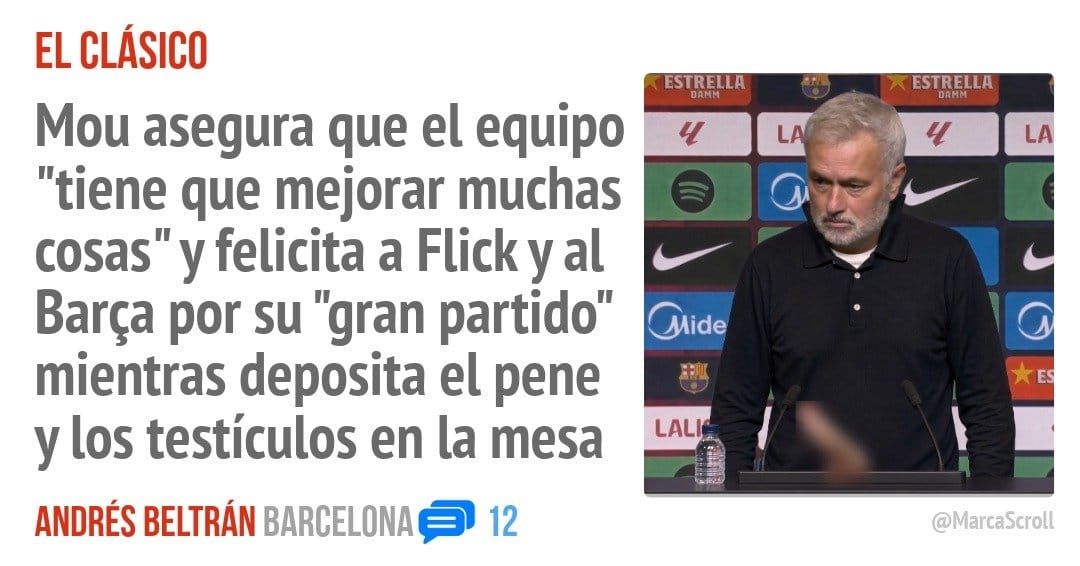 EL CLÁSICO. Mou asegura que el equipo "tiene que mejorar muchas cosas" y felicita a Flick y al Barça por su "gran partido" mientras deposita el pene y los testículos en la mesa